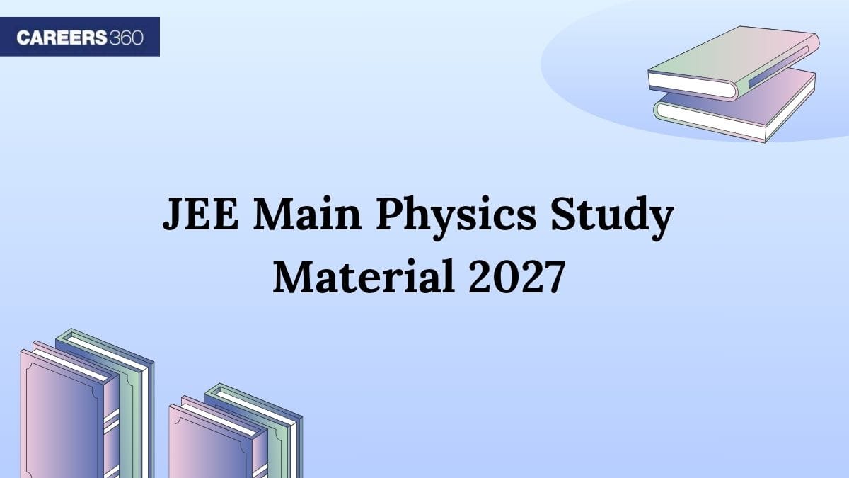 JEE Main Physics Study Material 2027 - Download PDF